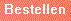 Bestellen